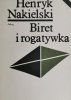 BIRET I ROGATYWKA - Henryk Nakielski